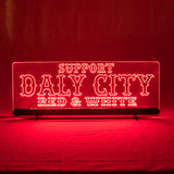 Support Red & White Daly City LED Acrylic Sign